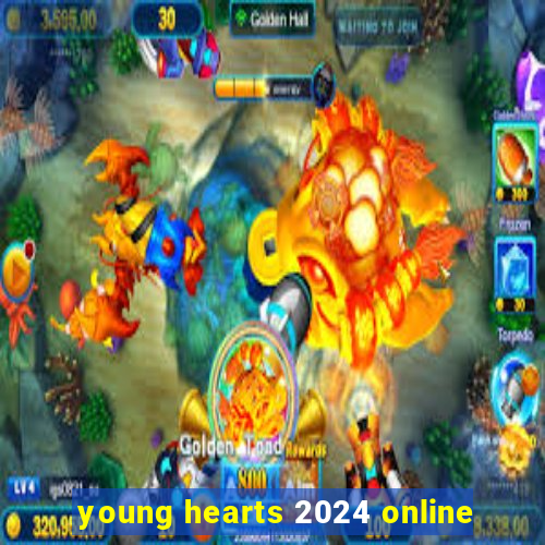 young hearts 2024 online