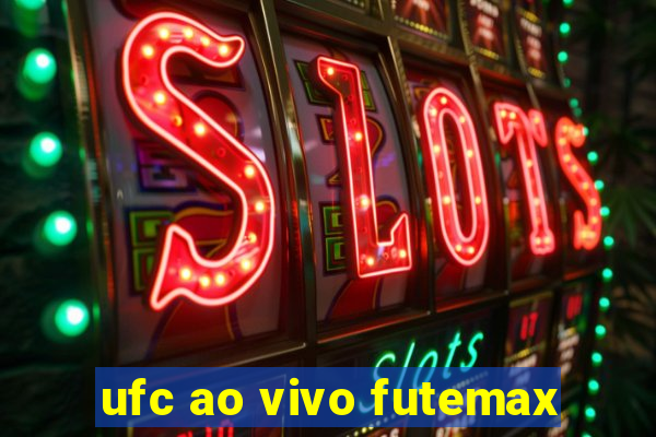 ufc ao vivo futemax