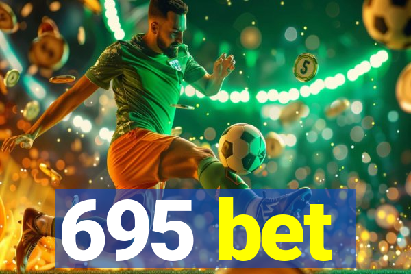 695 bet