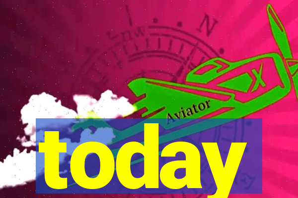 today