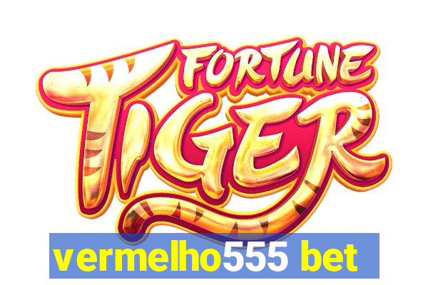 vermelho555 bet
