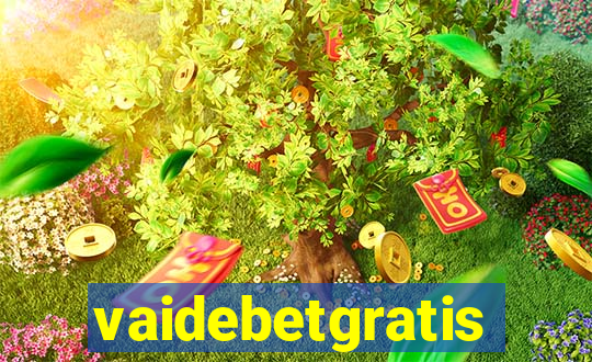 vaidebetgratis