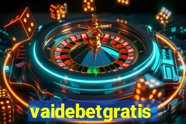 vaidebetgratis