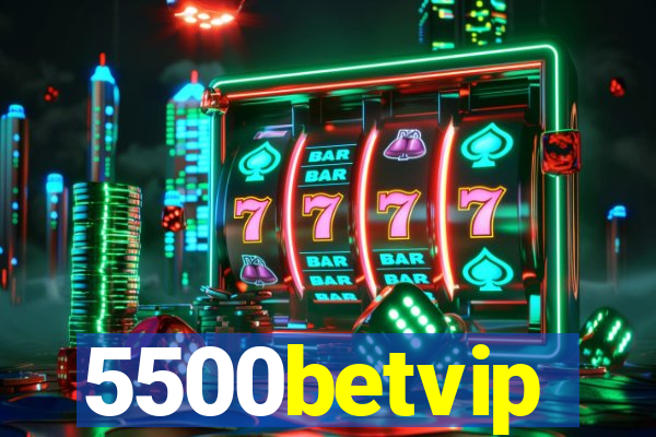 5500betvip