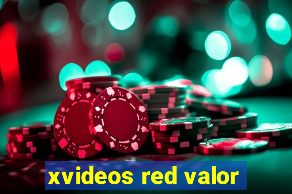 xvideos red valor