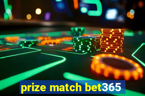 prize match bet365