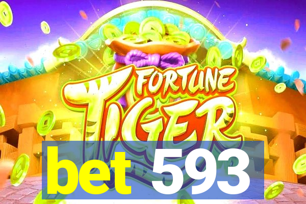 bet 593