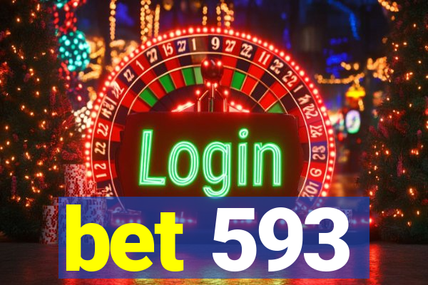 bet 593
