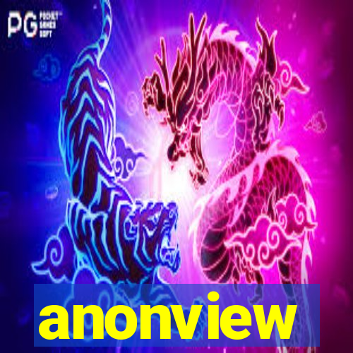 anonview