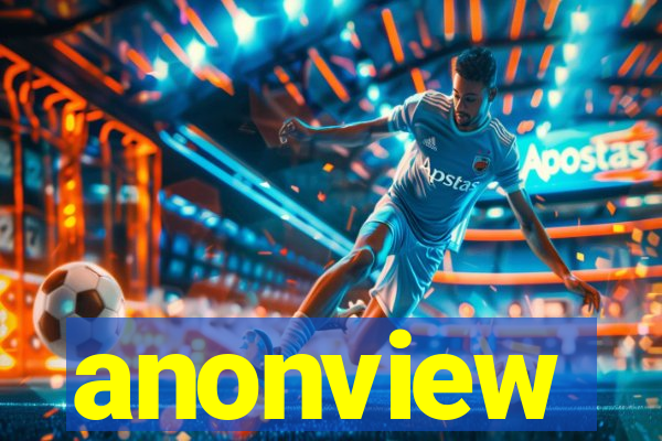 anonview