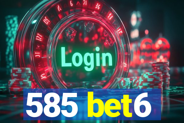 585 bet6