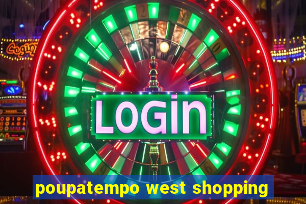 poupatempo west shopping
