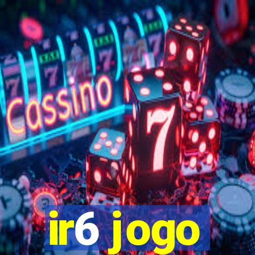 ir6 jogo