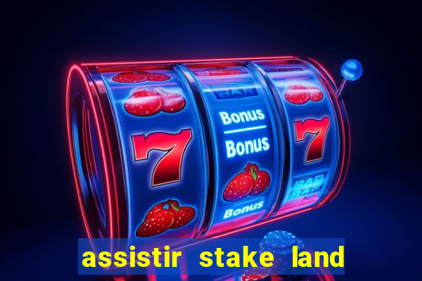 assistir stake land anoitecer violento dublado