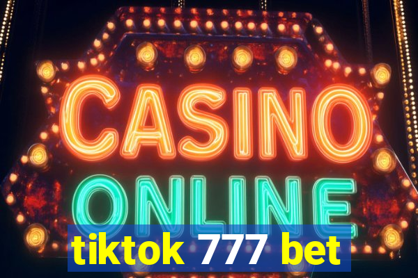 tiktok 777 bet