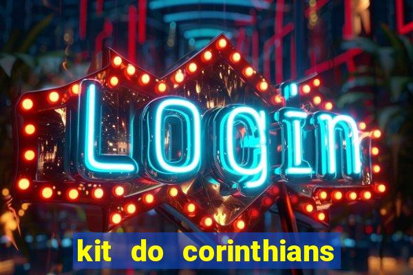kit do corinthians dls 19