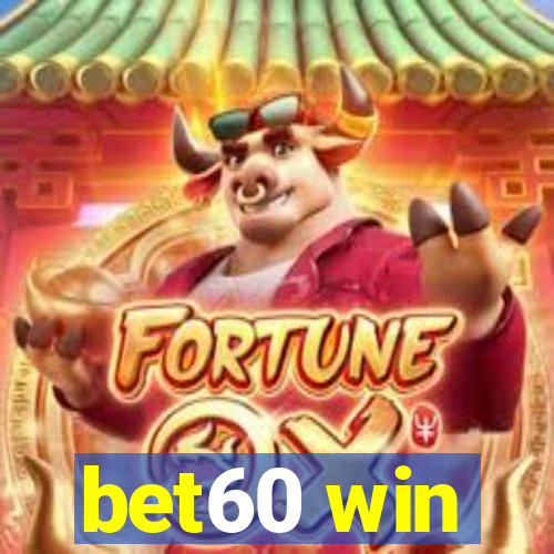 bet60 win