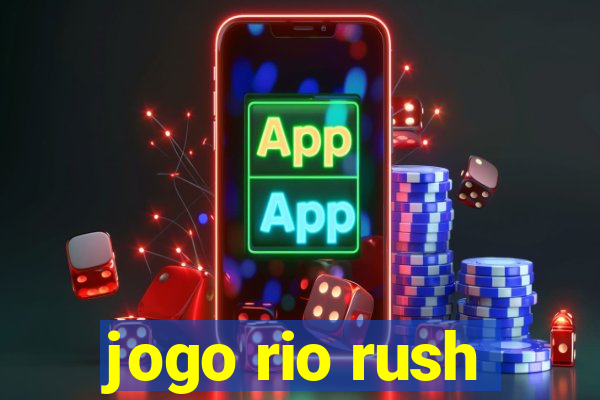 jogo rio rush