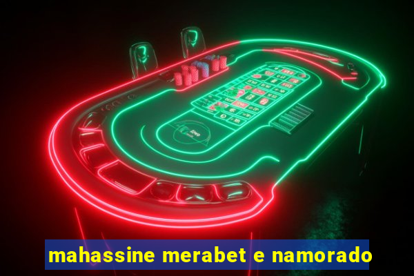 mahassine merabet e namorado