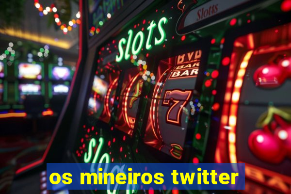 os mineiros twitter