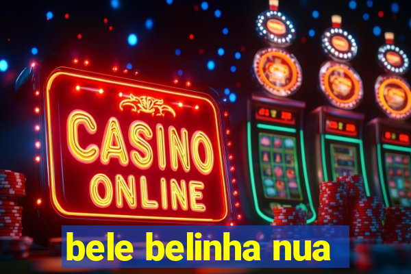 bele belinha nua