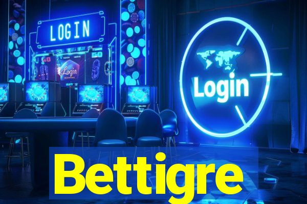 Bettigre