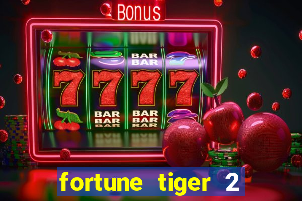 fortune tiger 2 demo free