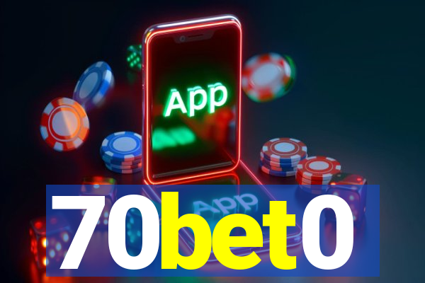 70bet0