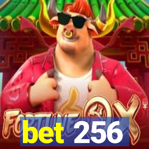 bet 256