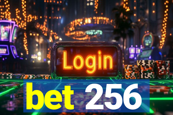 bet 256