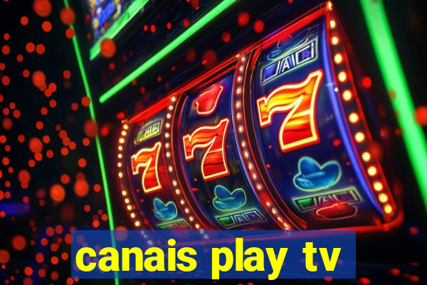 canais play tv