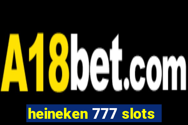 heineken 777 slots