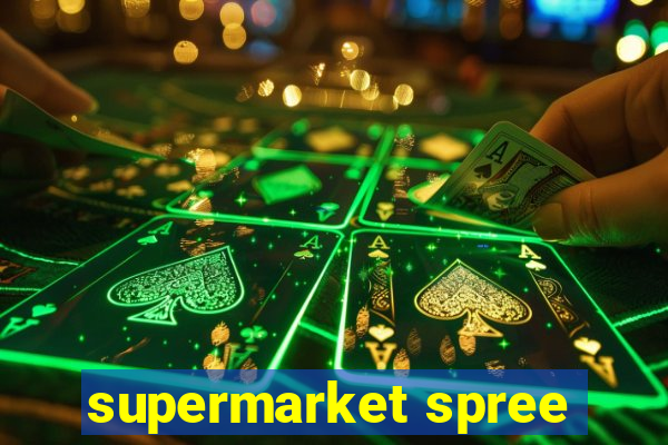 supermarket spree