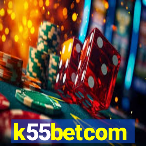 k55betcom