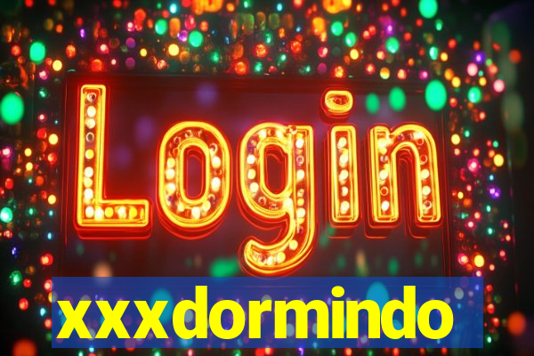 xxxdormindo