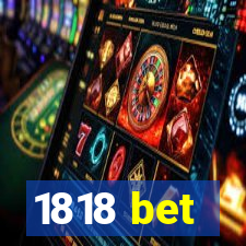 1818 bet