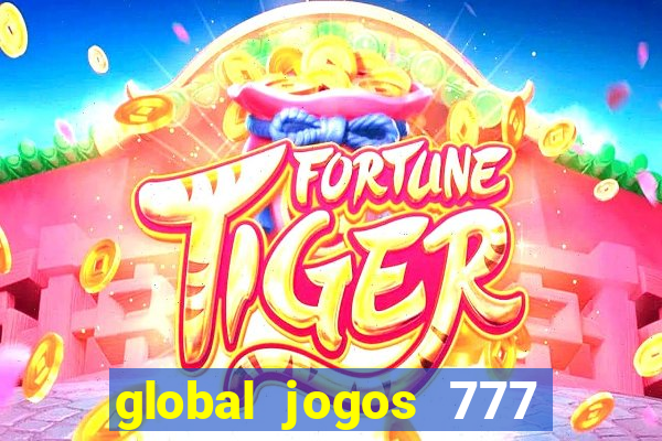 global jogos 777 paga mesmo
