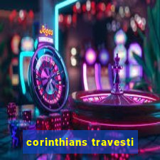 corinthians travesti