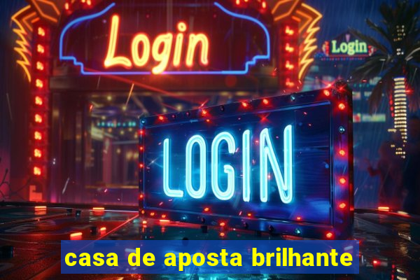 casa de aposta brilhante