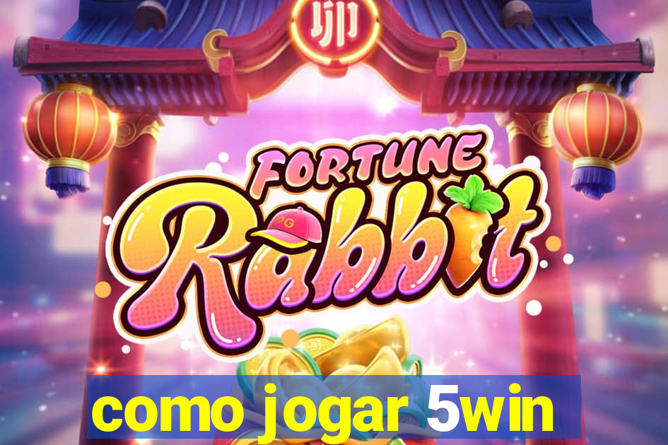 como jogar 5win