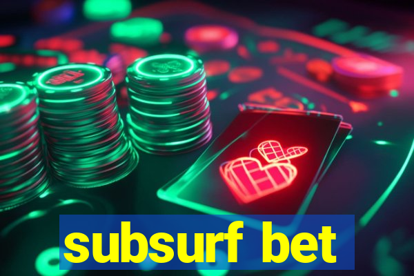 subsurf bet