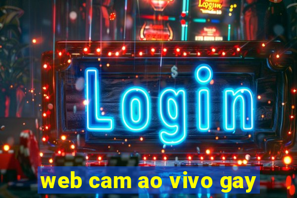web cam ao vivo gay