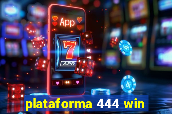 plataforma 444 win