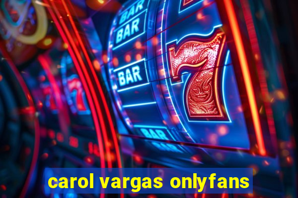 carol vargas onlyfans