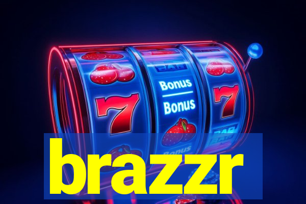 brazzr
