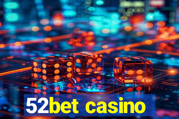 52bet casino