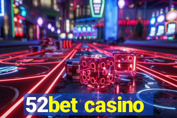 52bet casino
