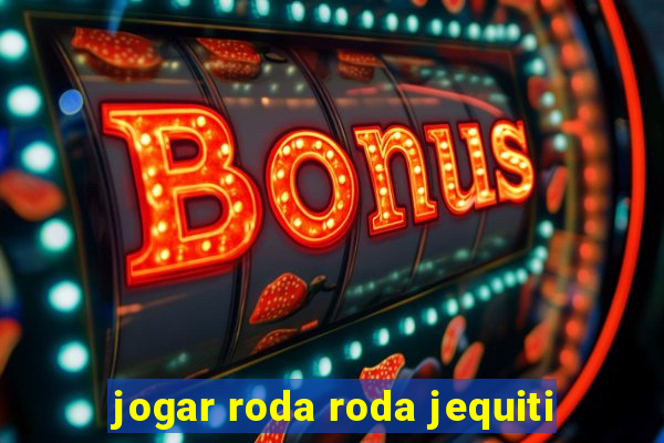 jogar roda roda jequiti