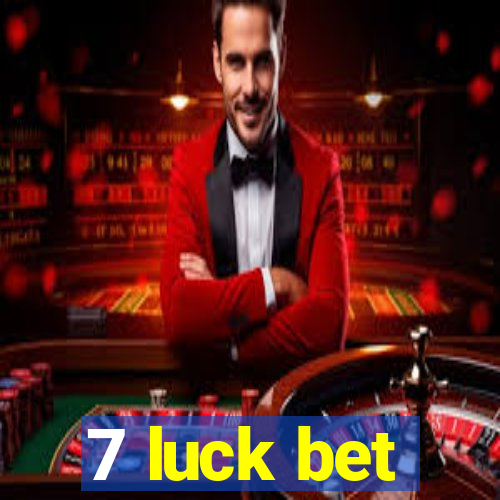 7 luck bet