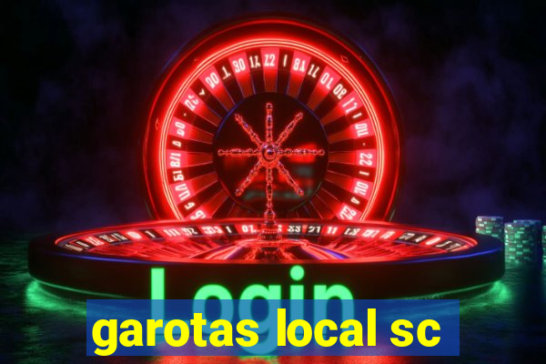 garotas local sc